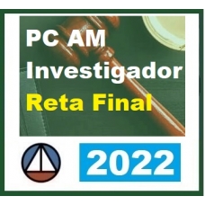 Investigador PC AM - PÓS EDITAL (CERS 2022) - Polícia Civil do Amazonas